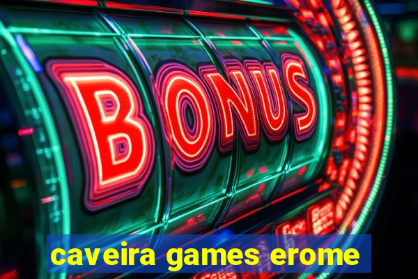 caveira games erome